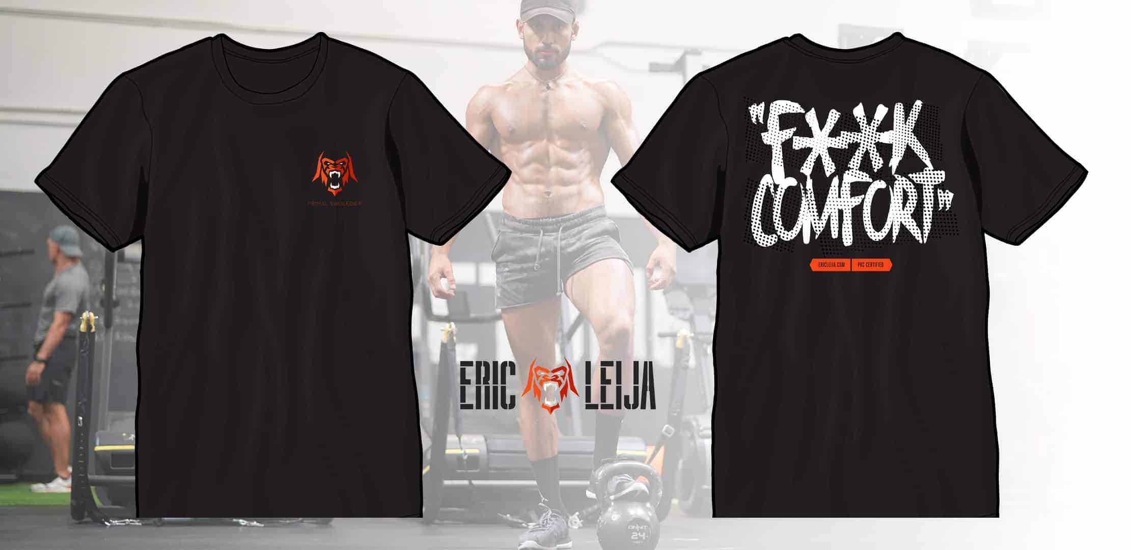 F**k Comfort T-Shirt – EricLeija.com: Let's Get Primal