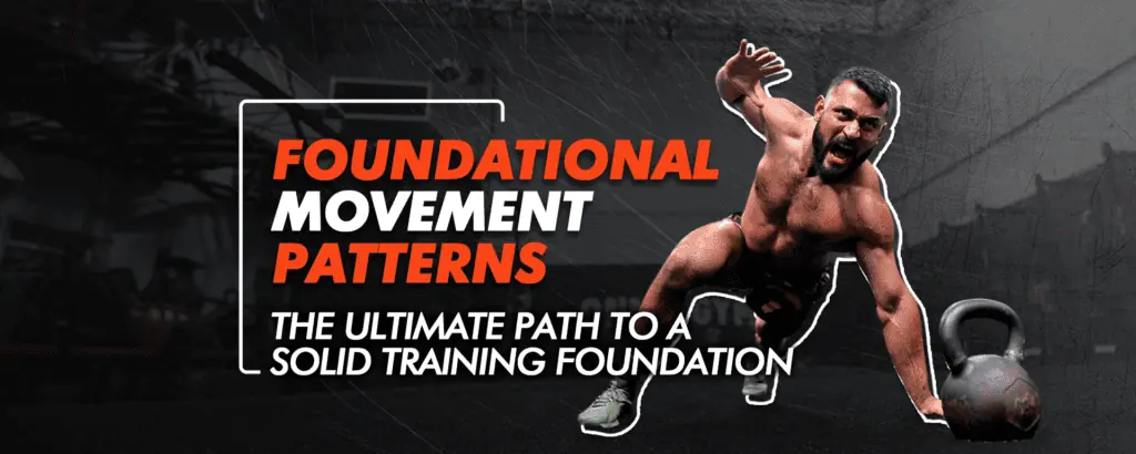 Foundational Movement Patterns: The Ultimate Path to a Solid Training Foundation